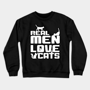 Real men love cats Crewneck Sweatshirt